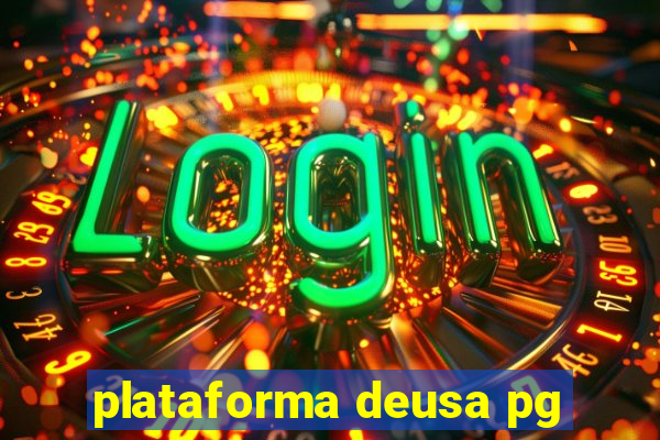 plataforma deusa pg